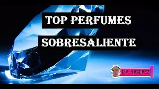 TOP 10 PERFUMES DE SOBRESALIENTE 💎 Colaboración con 