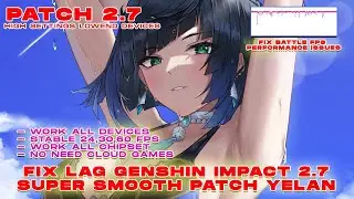 CONFIG GENSHIN IMPACT 2.7 ANTI LAG | FIX FRAMEDROP WORK ALL DEVICES SMOOTH STABLE 24,30,60 FPS !