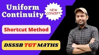 Uniform Continuity Shortcut | Uniform Continuity for Dsssb Tgt Maths | Dsssb Tgt Maths Shortcuts