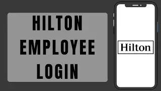 Hilton Employee Login | How To Login Sign In To Hilton Employee Portal (2023)