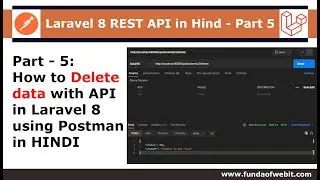 Laravel 8 REST API Part 5: How to delete data from database with API in Laravel8 using Postman Hindi