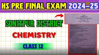 HS 2nd Year Chemistry Pre Final Exam Question Paper 2024-25 | Sonitpur District |