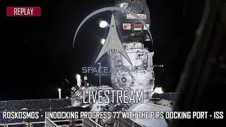 Roskosmos - Progress 77 undocking with the PIRS Docking Compartment - ISS - July 26, 2021