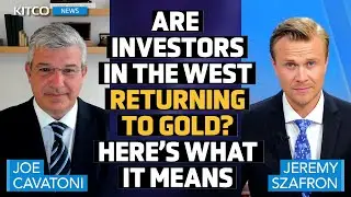 Western Investors Return to Gold: Push and Pull Dynamics - Joe Cavatoni