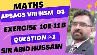 APSACS Maths Class 8 Ex 10E Q 1 || NSM D3 Exercise 11B Question Q 1 || Q 1 Ex 11B D3 ||