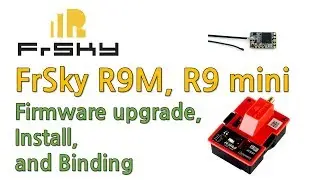 FrSky R9M R9mini firmware upgrade, install, and binding