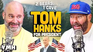 Tom Hanks For President | 2 Bears, 1 Cave