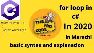 How to use for loop in c# in Marathi | for loop in c#  in marathi | The Pro Code | in 2020