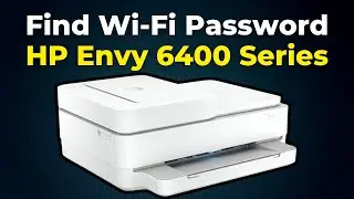 Find Wi-Fi Password of HP Envy 6400 Series Printer 6452e , 6455e, 6400e (Step By Step)