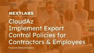 Export Control Policies for Contractors and Employees | NextLabs Unified Zero Trust Policy Platform