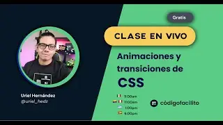 Clase en vivo: Animaciones y transiciones en CSS