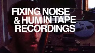 Fixing Noise and Hum in Tape Recordings with iZotope RX