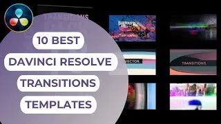 10 Best DaVinci Resolve Transitions Templates