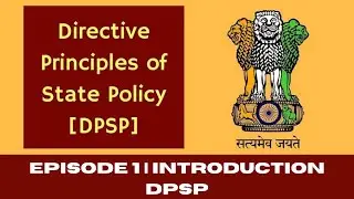 DPSP |Art 36 - Art 51| Episode-1 | Introduction |Gandhian,Socialist & Liberal-Intellectual Principle