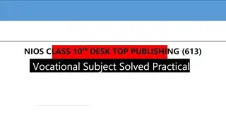 Nios Class 10th Desk Top Publishing (613) Solved Practical Solution 2024 #niospracticalfile