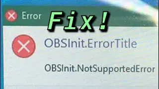 STREAMLABS OBS OBSINIT ERROR NOT SUPPORTED ERROR HOW TO FIX!