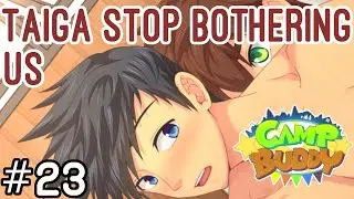 Taiga Used to Be Cool, I Promise - Camp Buddy Part 23