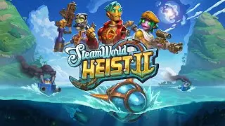 [SWH II] Первый взгляд на игру SteamWorld Heist II/Обзор на игру Steam World Heist II