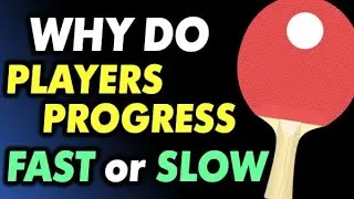 Why do players PROGRESS fast or slow in TABLE TENNIS skills, technique, tournaments