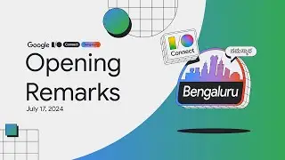 I/O Connect | Bengaluru 2024 - Opening remarks