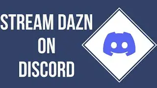 How To Stream Dazn On Discord (2023)