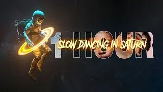 slow dancing in saturn slowed 1 hour