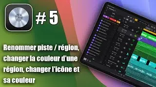 Tutoriel Logic Pro pour iPad : comment renommer, colorer, personnaliser une piste / région / icône ?
