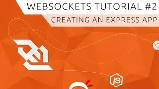 WebSockets (using Socket.io) Tutorial #2 - Creating an Express App