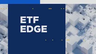 ETF Edge, September 9, 2024