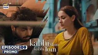 New! Kabhi Main Kabhi Tum Episode 9 | Promo | Fahad Mustafa | Hania Aamir | ARY Digital