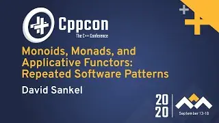 Monoids, Monads, and Applicative Functors: Repeated Software Patterns - David Sankel - CppCon 2020