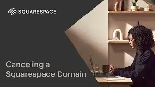 Canceling a Squarespace Domain | Squarespace Tutorial