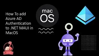 How to Do AAD Authentication in MAUI Mac Catalyst