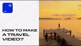 How to Make a Travel Video WITHOUT A HITCH