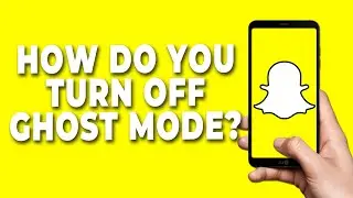 How do you Turn OFF Ghost mode on snapchat?