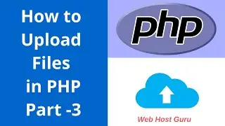 How to upload files in PHP [Part - 3]