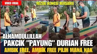 VIRAL, Pakcik Belanja Durian Free Tarik Perhatian Netizen