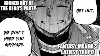 I Was Kicked Out of the Hero's Party: Manga's LAZIEST Trope!