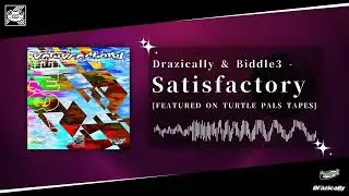 Drazically & Biddle3 - Satisfactory