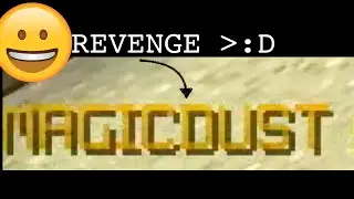 magicdust killed me in his video so I got revenge