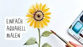 Aquarell Blumen Tutorial für Anfänger - Sonnenblume malen