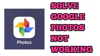 Google Photos Not Working Problem Solved