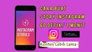 Cara Buat Story Instagram 60 Detik - 1 menit Terbaru