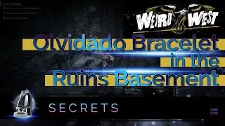 How to Find Olvidado Bracelet in the Ruins Basement [Weird West]