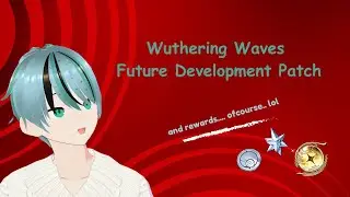 Wuthering Wave Future Adjustment Updates | Wuthering Wave