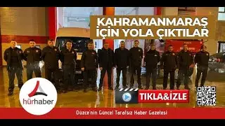 Kahramanmaraş için Düzce’den ekipler yola çıktı Düzce Haber