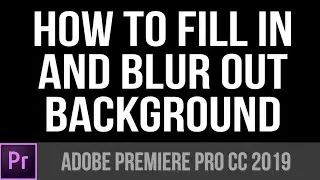 How to Fill in and Blur Out Background for Vertical videos (Tiktok, Instagram, Faceboook & Youtube)