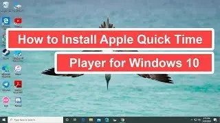 How to Install Apple Quick Time Player for Windows 10