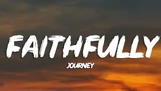 Journey - Faithfully (Lyricis)