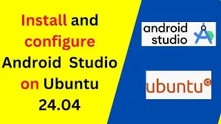 How to install Android Studio on Ubuntu 24.04 LTS | Install Android Studio on Ubuntu | Updated 2024